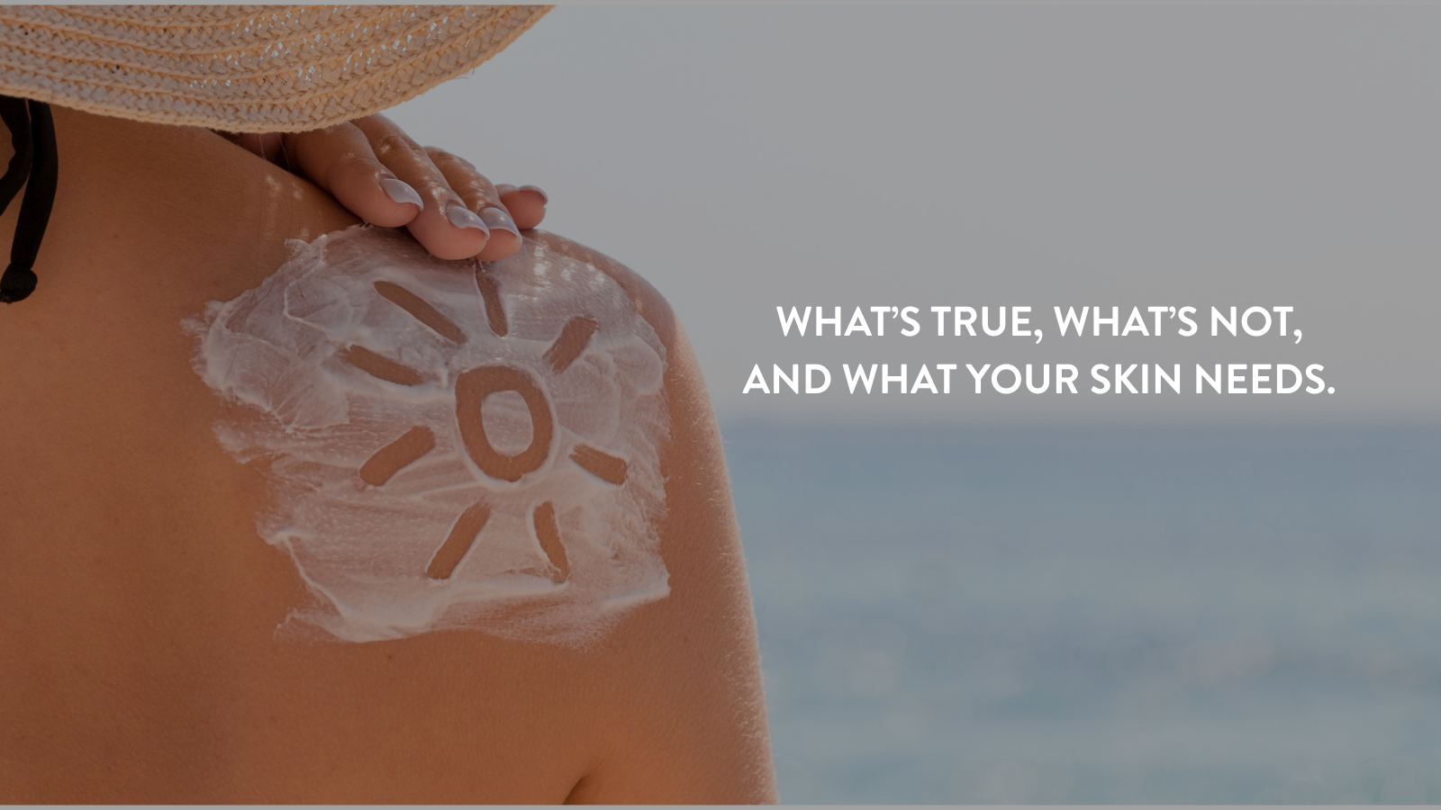 7 Common Sunscreen Myths That Put Your Skin at Risk